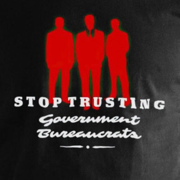 Stop Trusting Government Bureaucrats Political Satire Humor Statement T-Shirt 17 - Picture 2 of 5